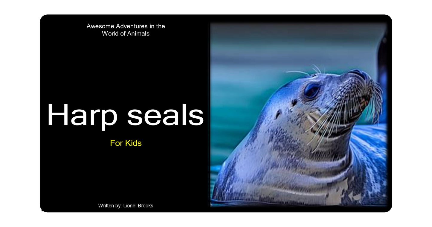 Adventures in the World of Animals Harp seals